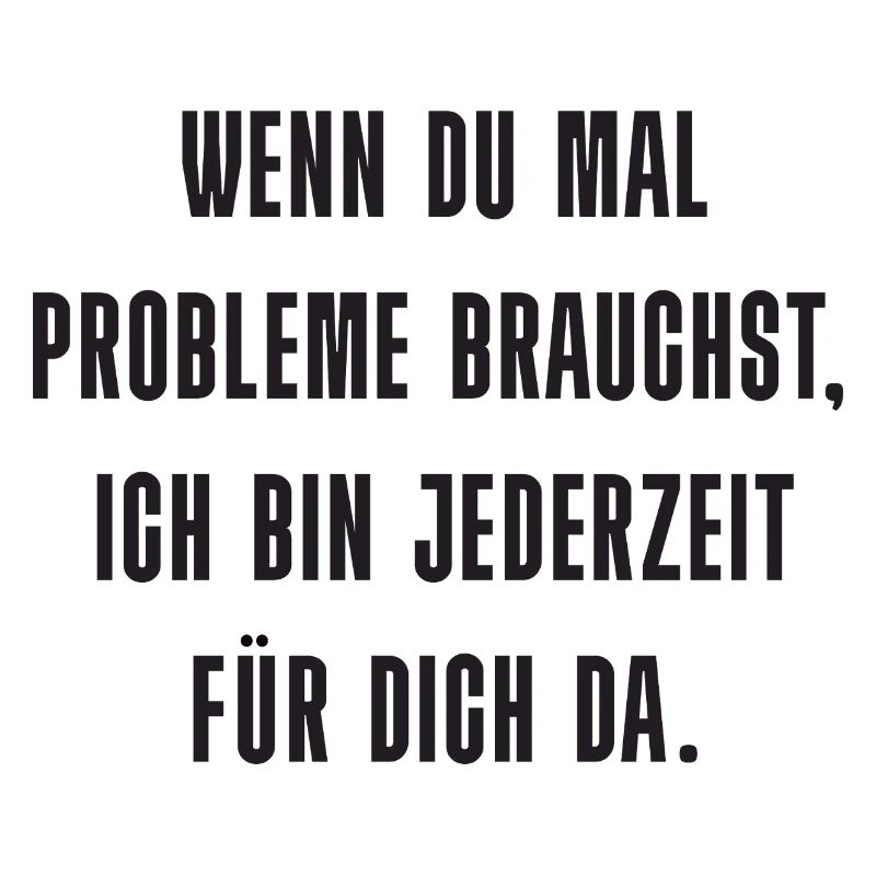 Problem? Ich bin da!