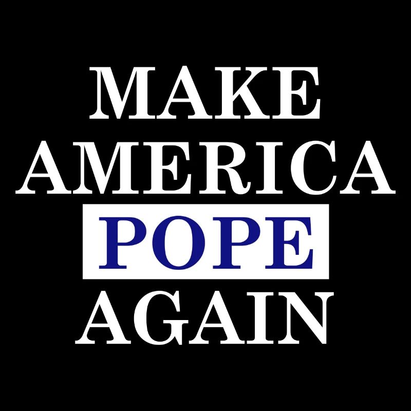 Make America POPE again - white