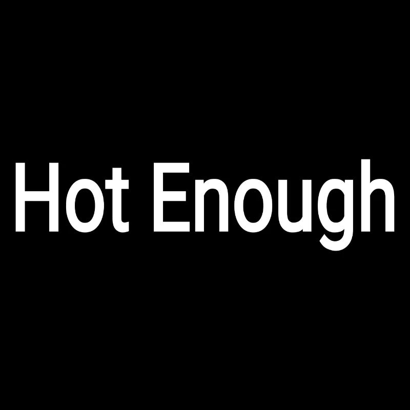 Hot Enough Minimal Typography text