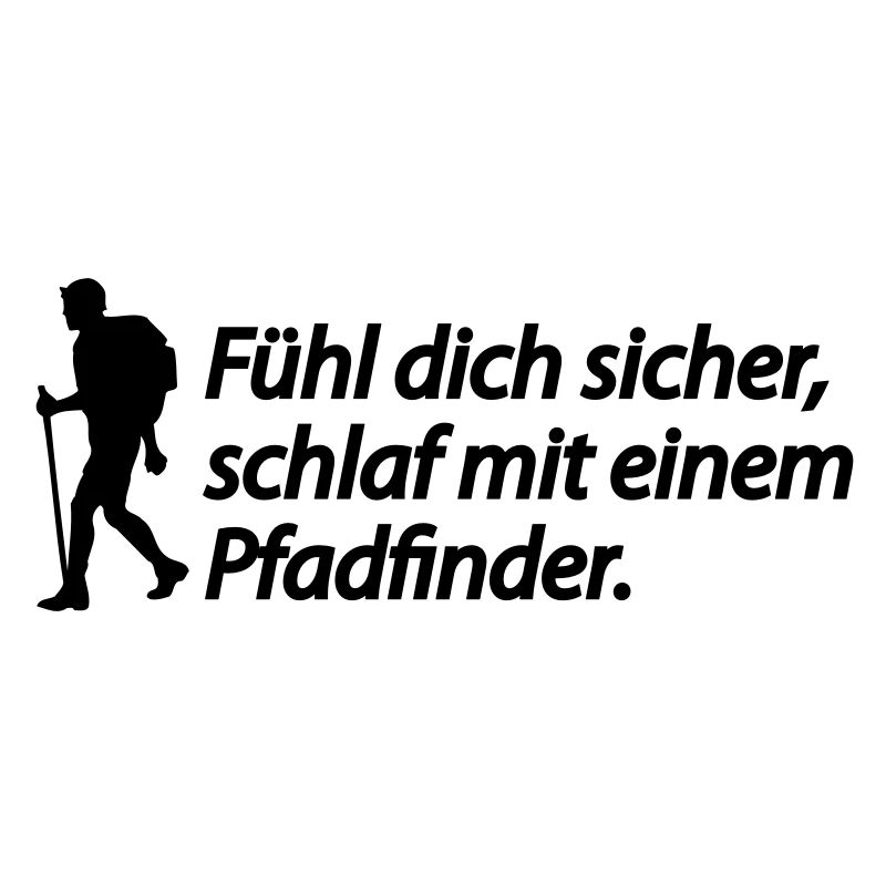 Fühl dich sicher, schlaf mit einem Pfadfinder