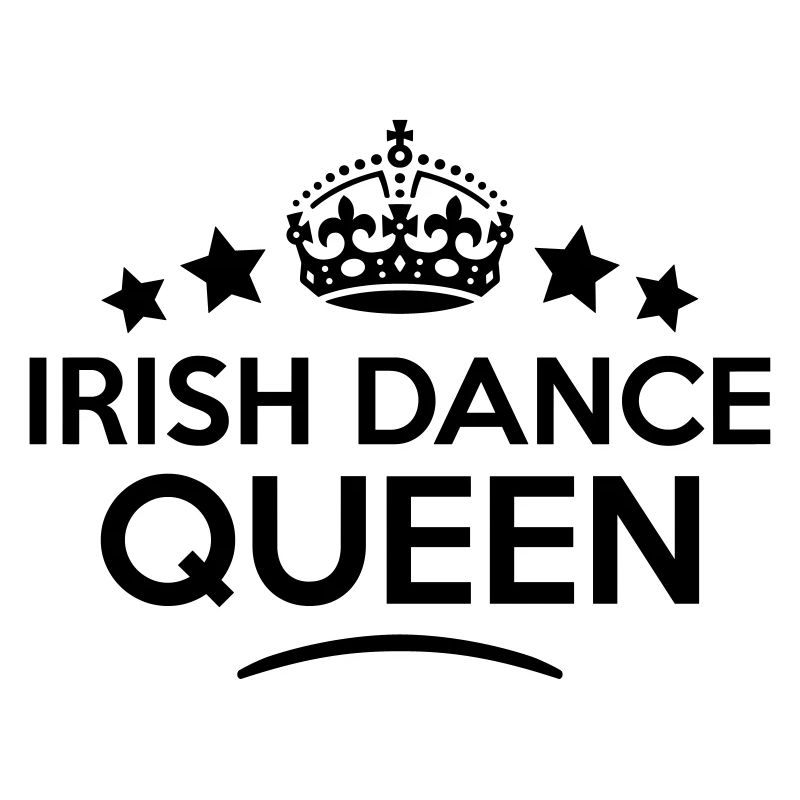 irish dance queen keep calm style copy