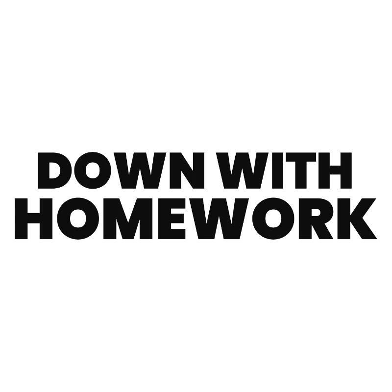 Down With Homework