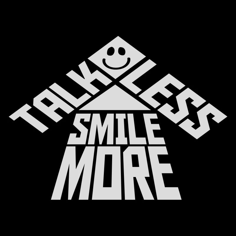 talk less smile more