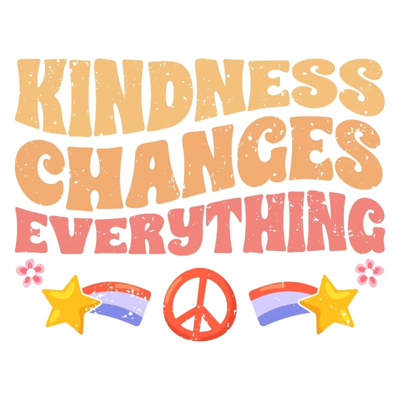Kindness Changes Everything A Humanity