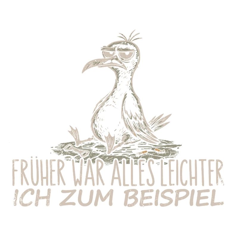 Früher war alles leichter Spruch Möwe Geschenk