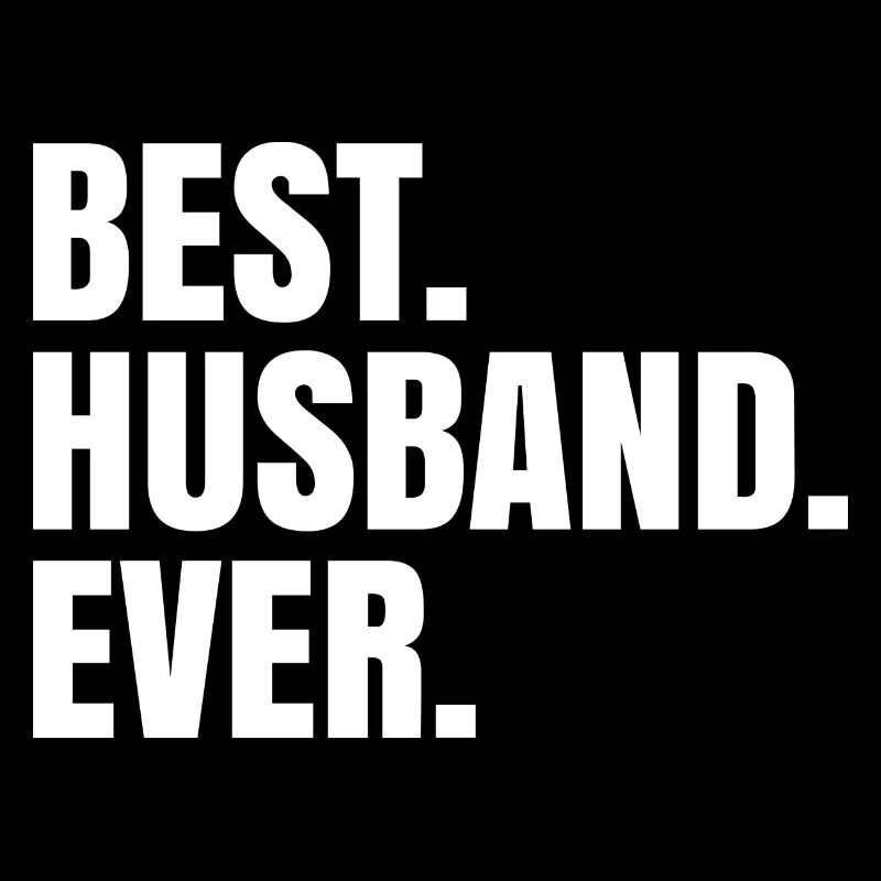 Best Husband Ever - Meilleure idée de cadeau de mari