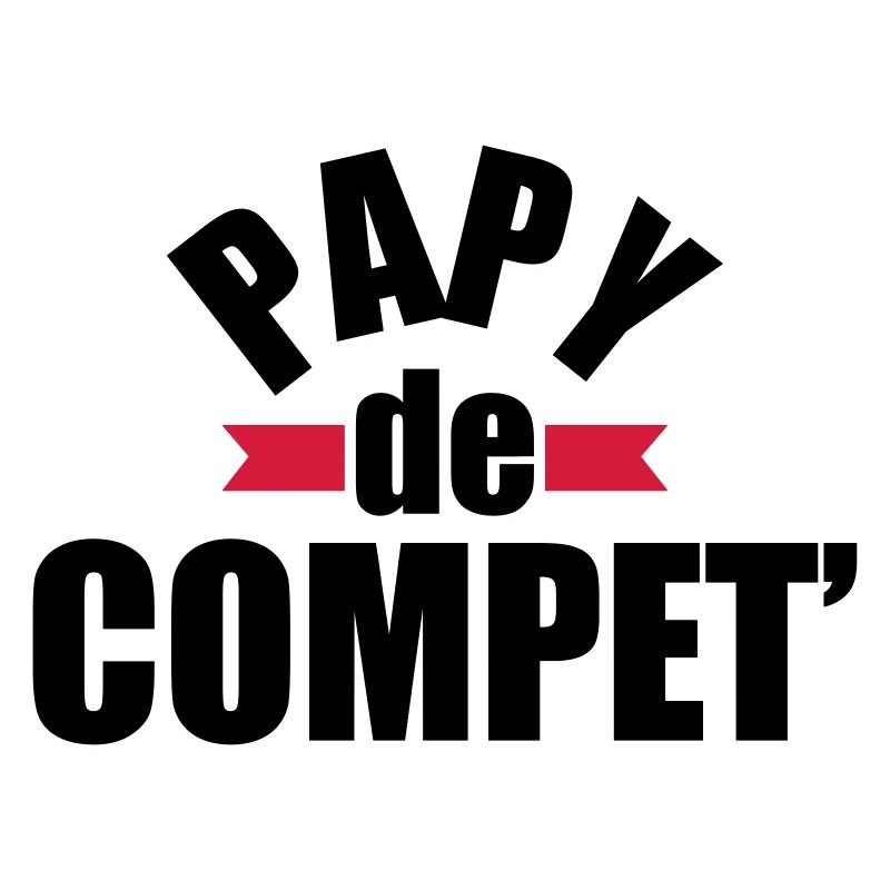 papy de compet' - cadeau papy - anniversaire papy