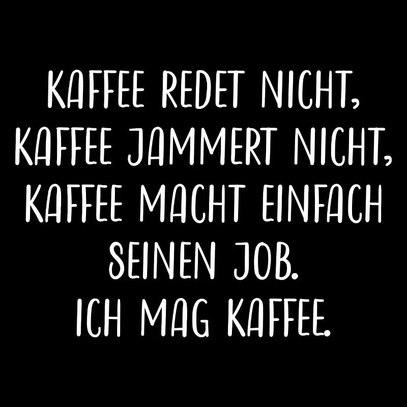 Kaffee Kaffeeliebhaber Koffein Lustiger Spruch Ich