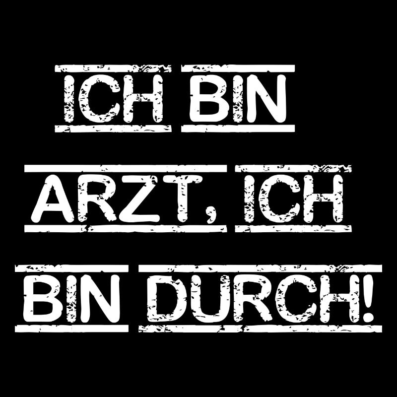 bin Arzt bin durch lustiger Spruch Beruf Schrift