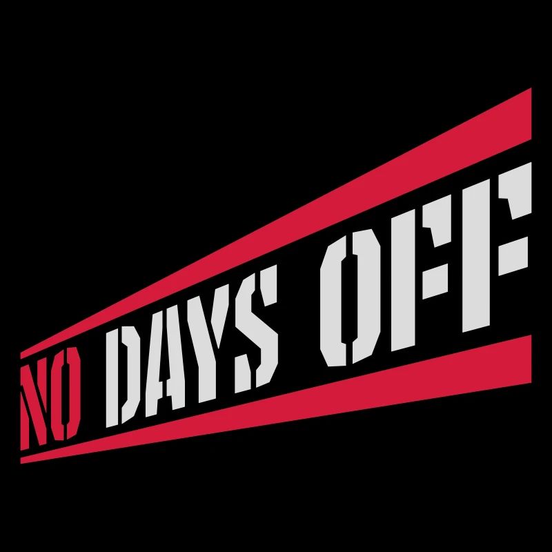 no days off Zitat