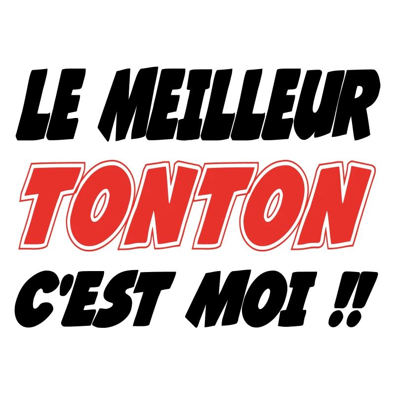 Le meilleur TONTON c'est moi !!!