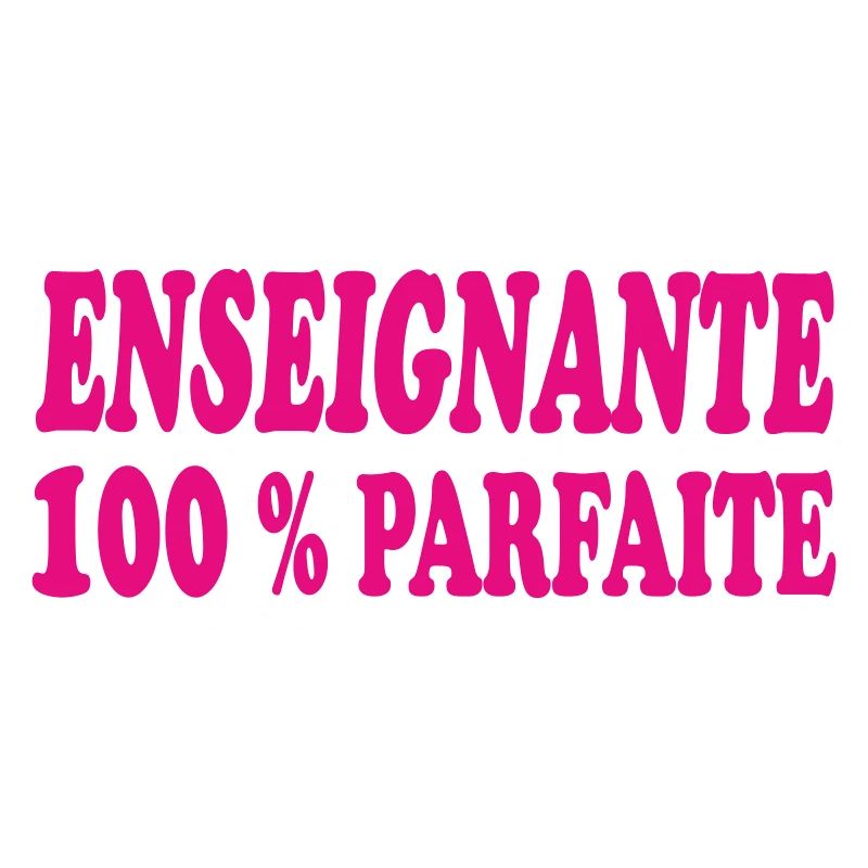 ENSEIGNANTE PARFAITE