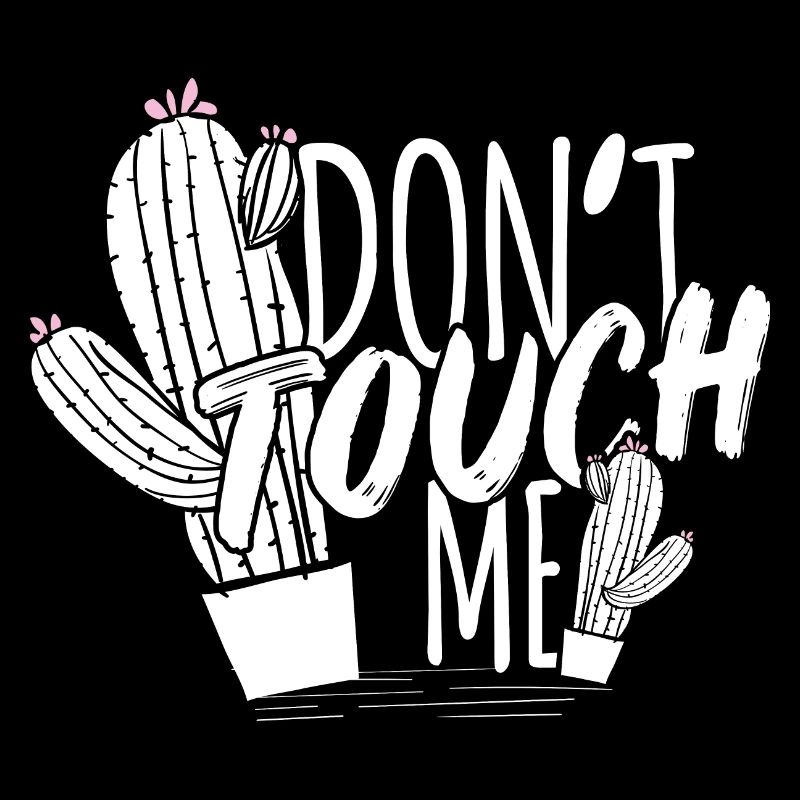 Don't touch me