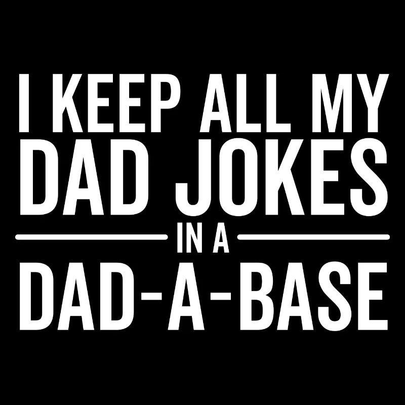 Je garde toutes les blagues de mon père dans une base de papa