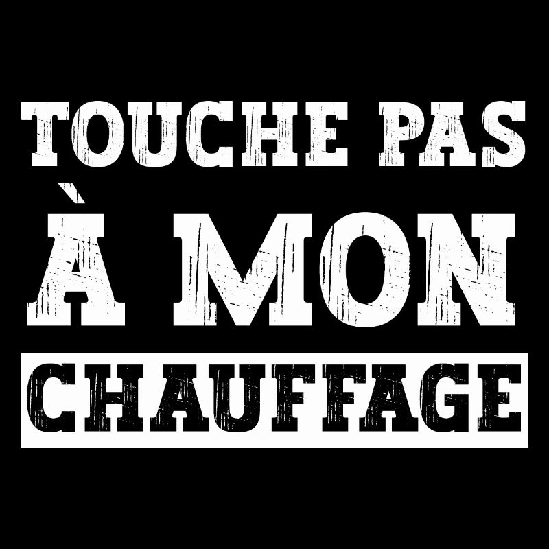Touche pas à mon chauffage cadeau humour polémique