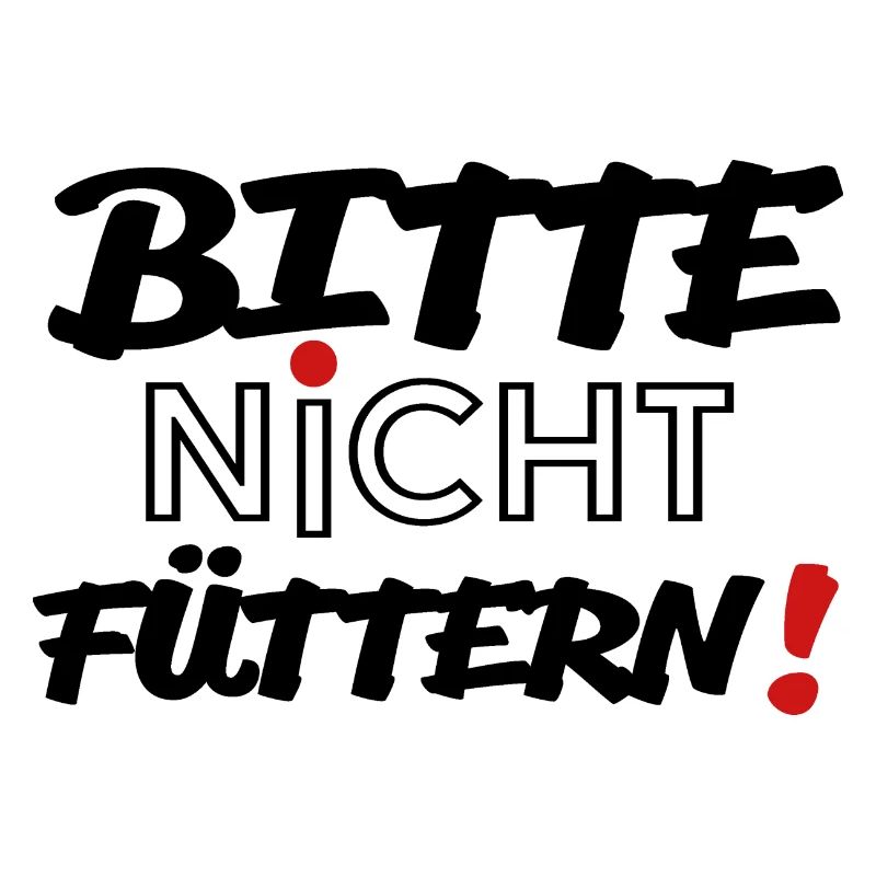 Bitte nicht füttern!