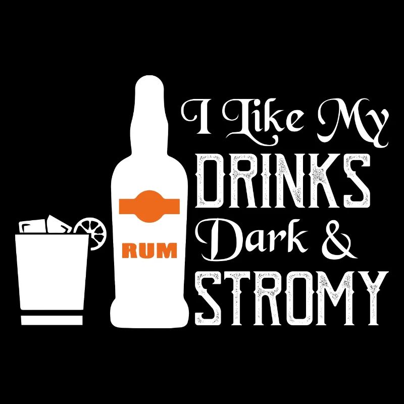 I Like My Drinks Dark & Stromy Rum Drinking