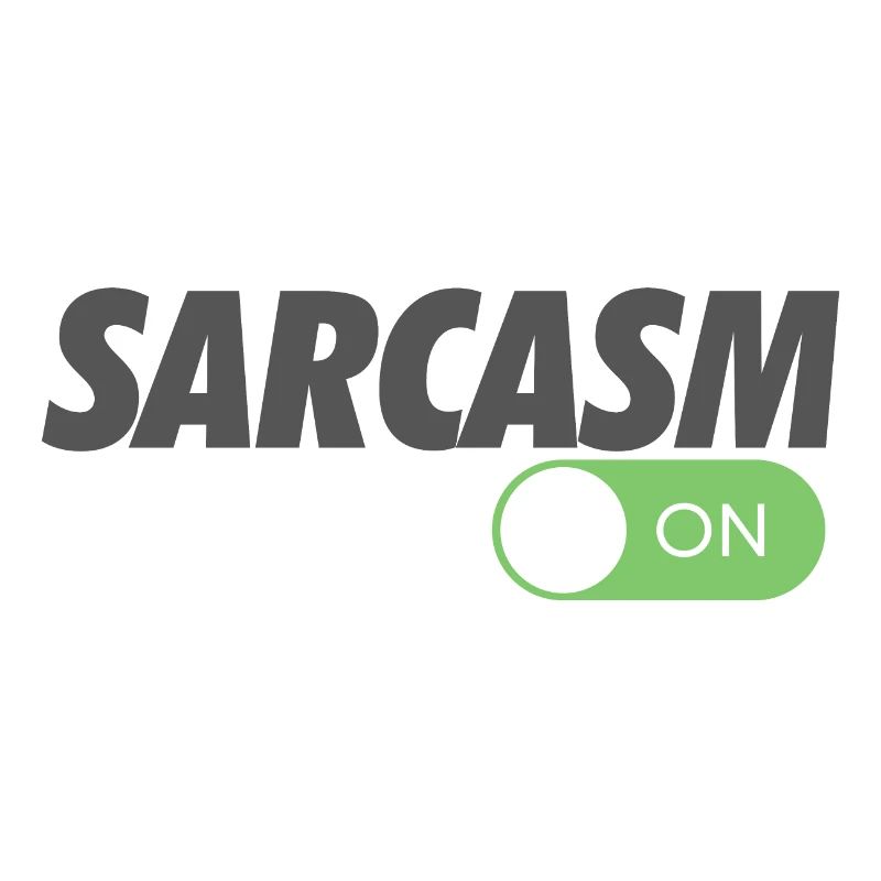 SARCASM ON