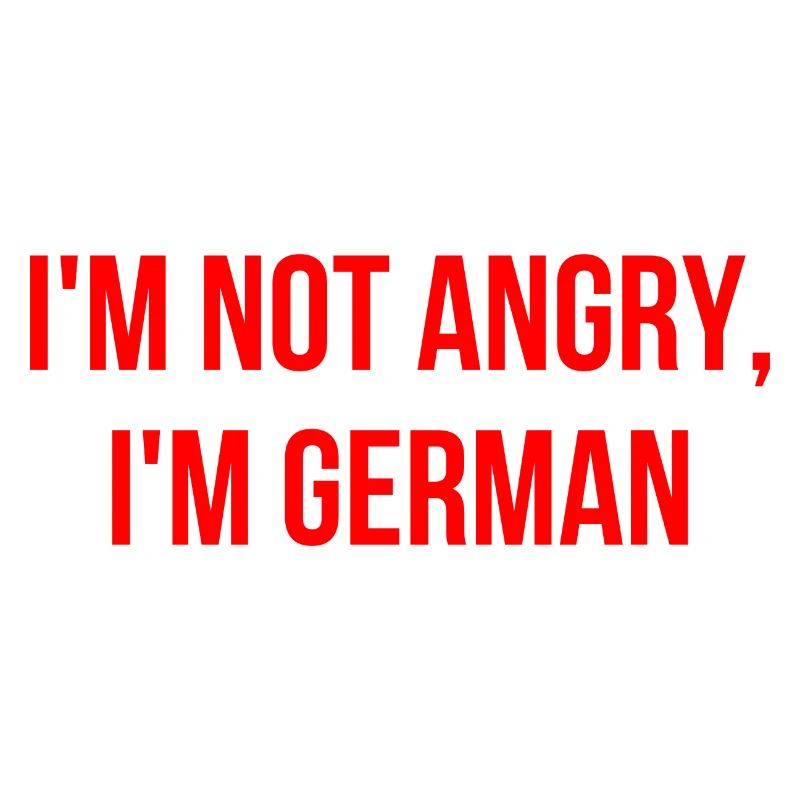 Ich bin nicht wütend ich bin Deutscher Englisch