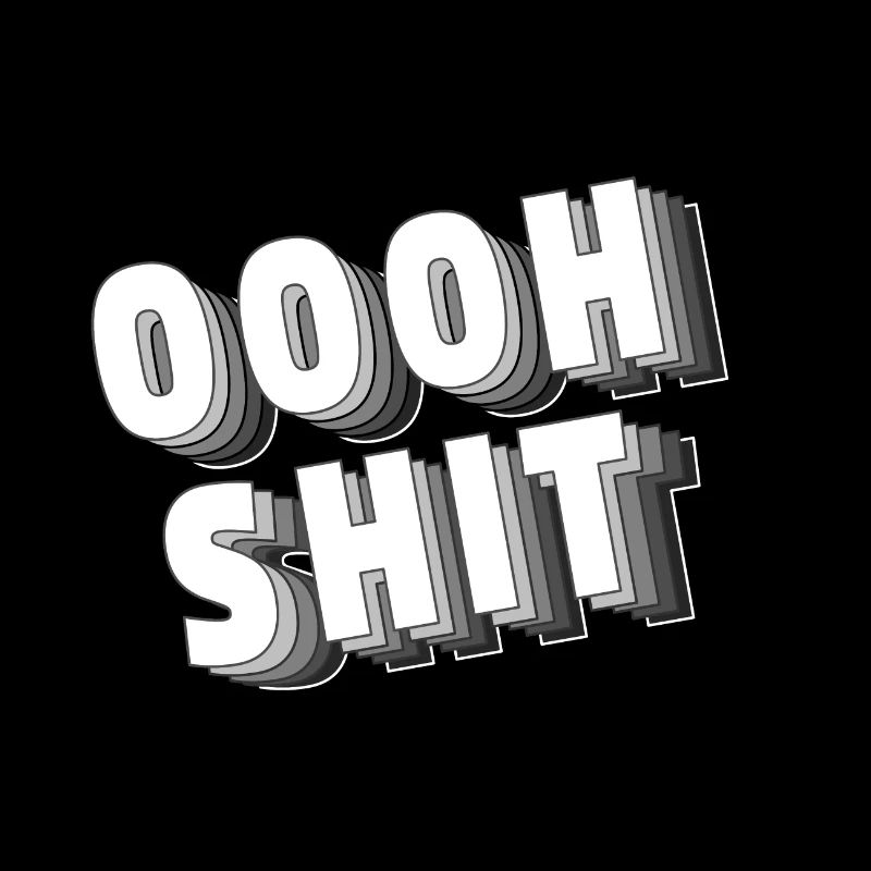Oooh Shit