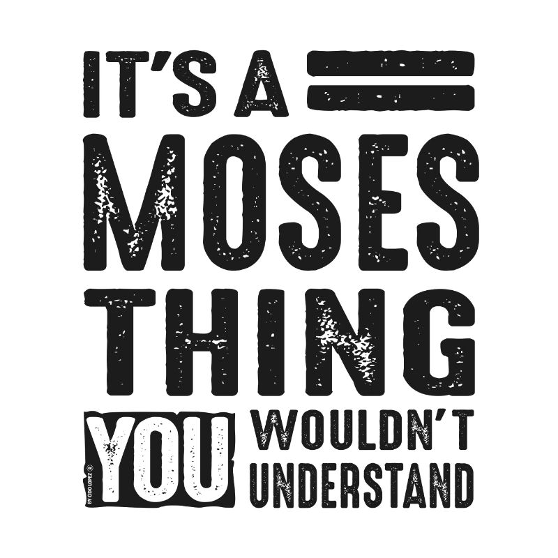It's a Moses Thing