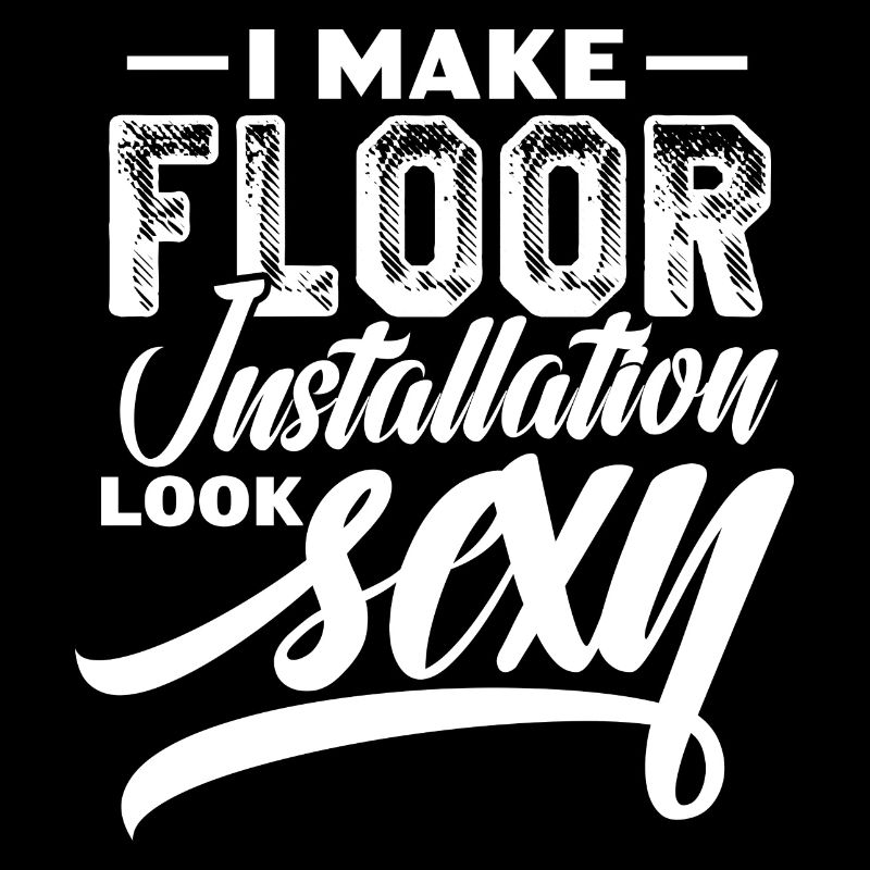 I make floor installation look sexy