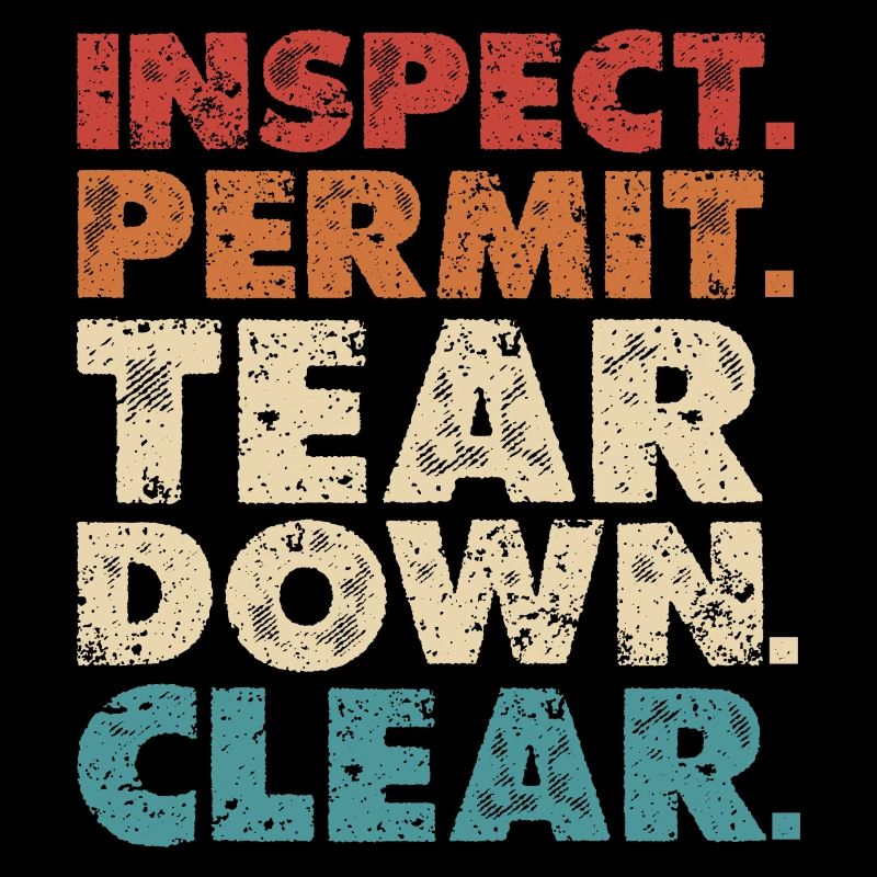 Inspect Permit Tear Down Clear