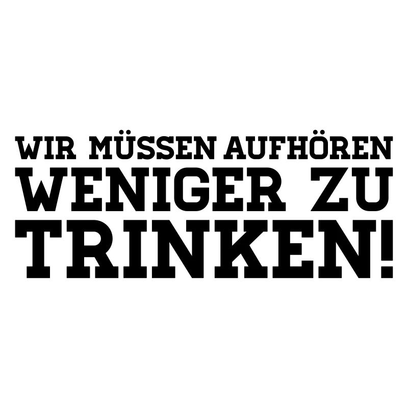 Nous devons cesser de moins à boire!