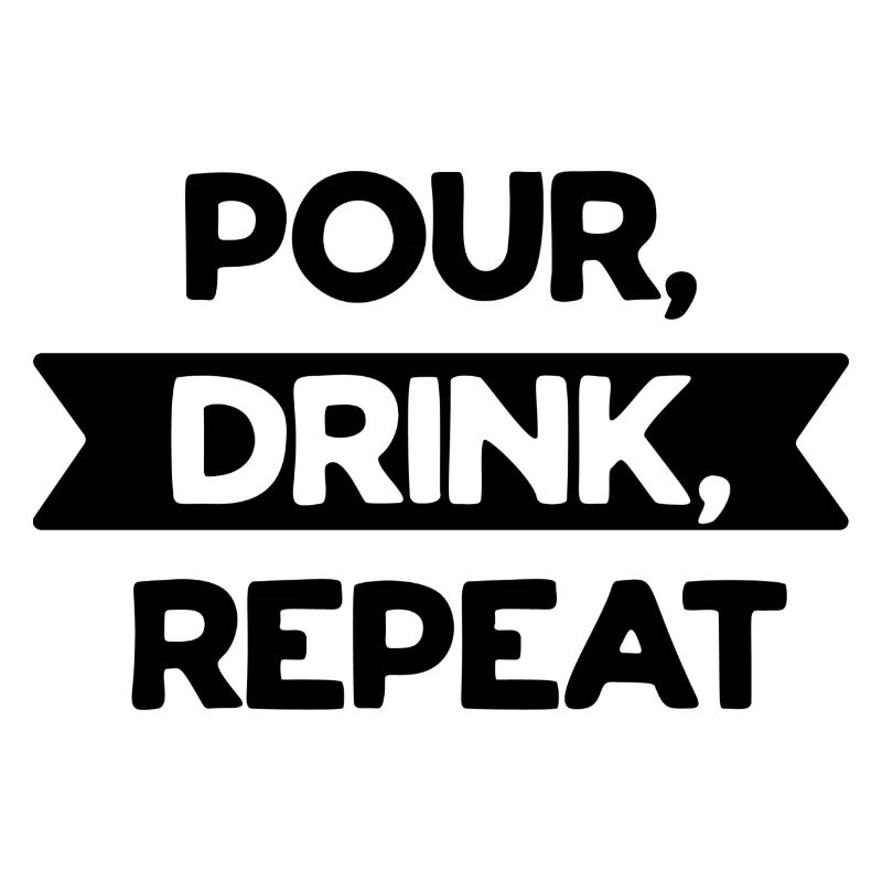 Pour drink repeat