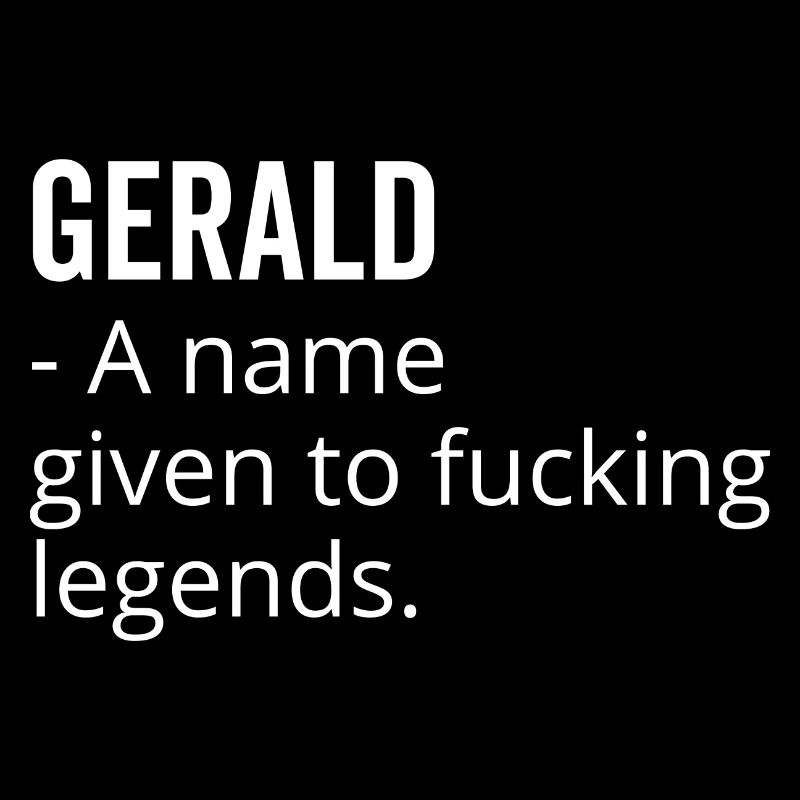 Gerald ein Name, der Fucking Legends gegeben wurde