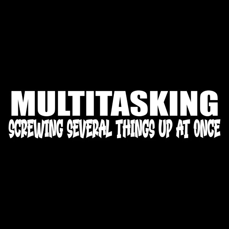 Funny multitasking quote