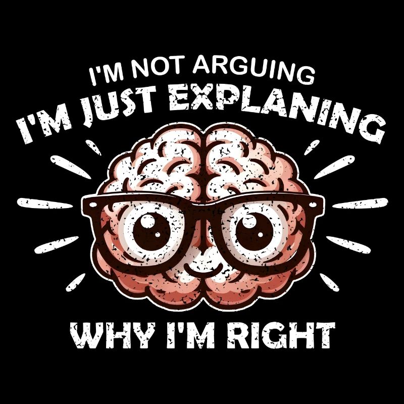 JE NE DISCUTE PAS, J’EXPLIQUE SIMPLEMENT POURQUOI J’AI RAISON