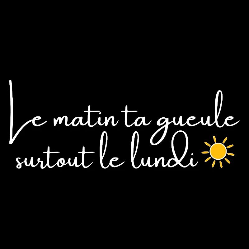 Le matin, ta gueule!