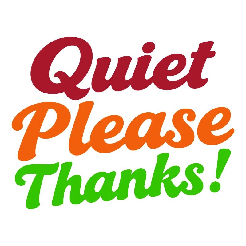 Quiet Please Thanks Höfliche Ruhe Bitte