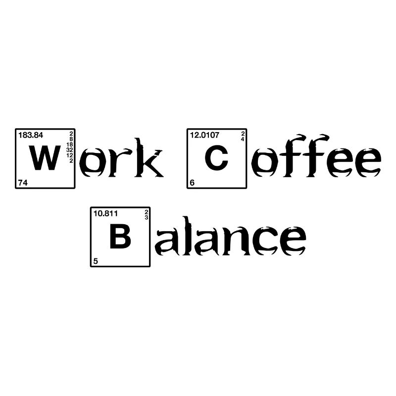 Work Coffee Balance Spruch Arbeit Kaffee Englisch