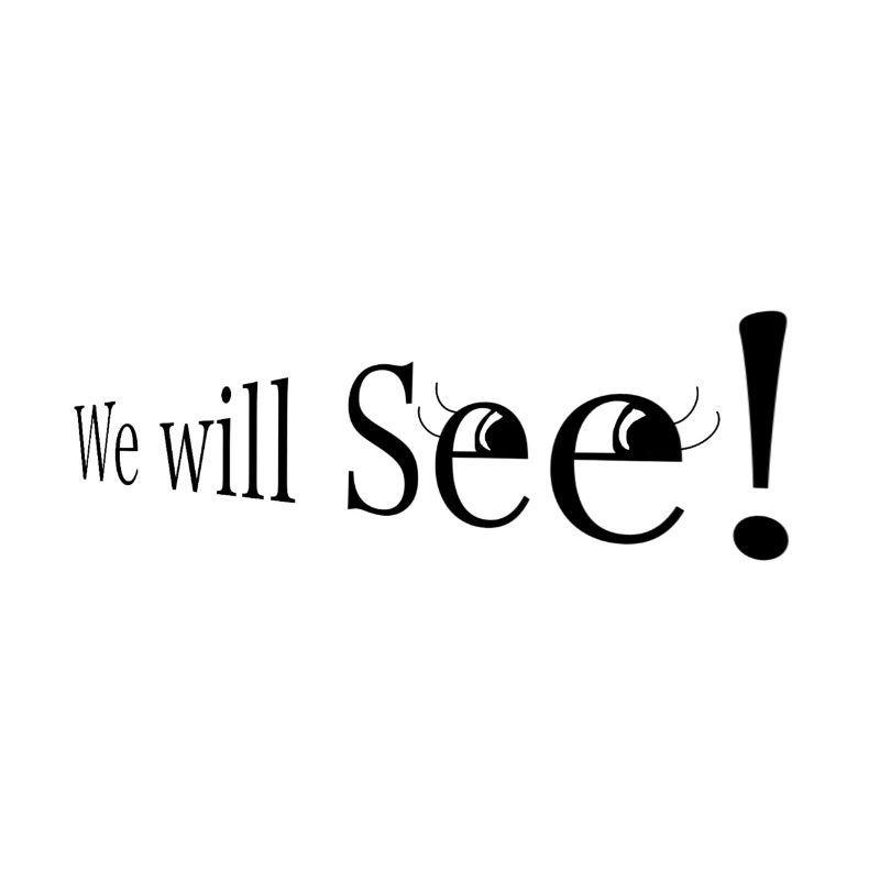 We will see!