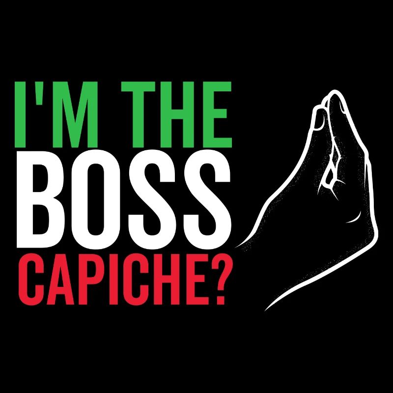 Ich bin der Boss Capiche