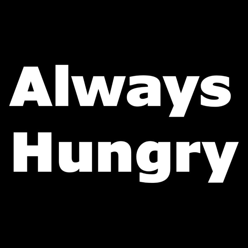Immer hungrig