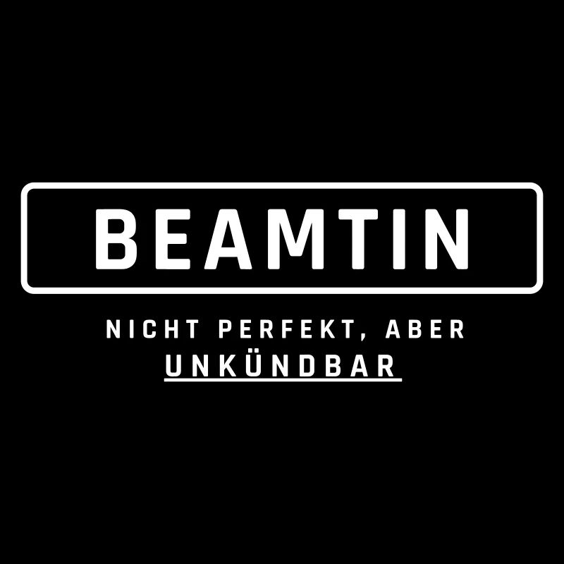 Beamtin! Unkündbare Perfektion