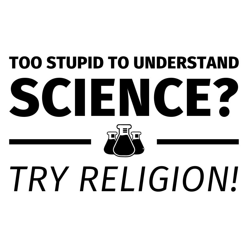too stupid to understand science