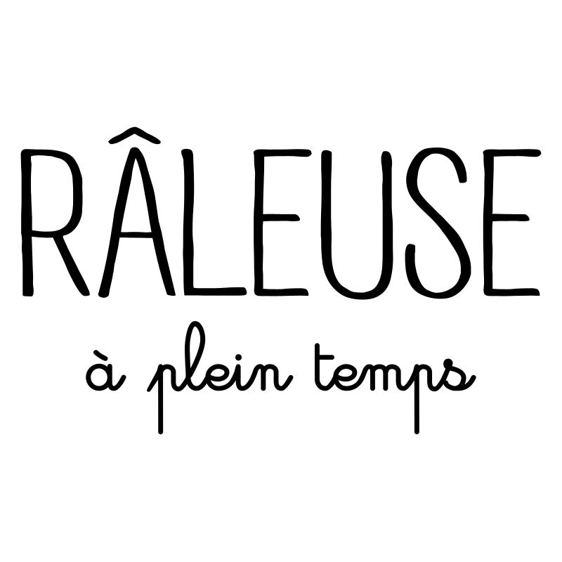 Râleuse à Plein Temps