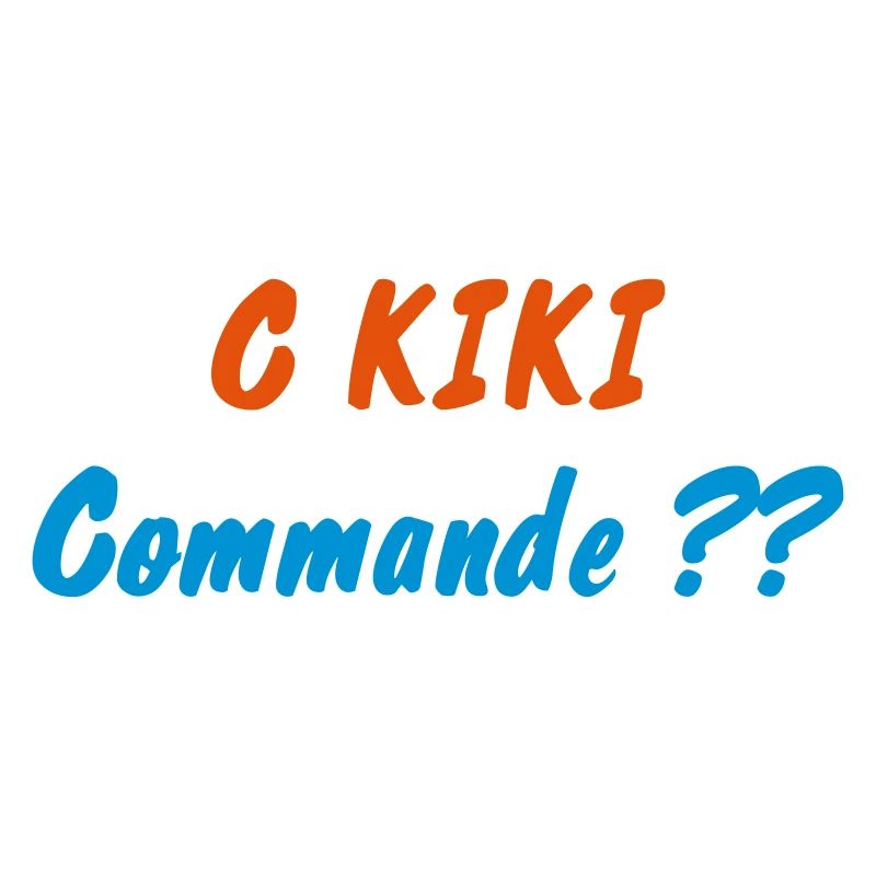 C KIKI Commande ??