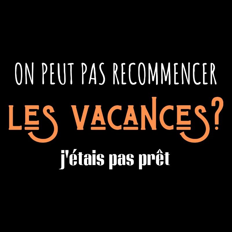 on peut pas recommencer les vacances