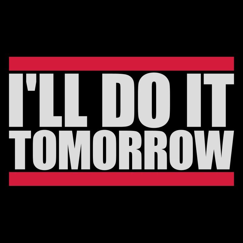 do it tomorrow Zitat