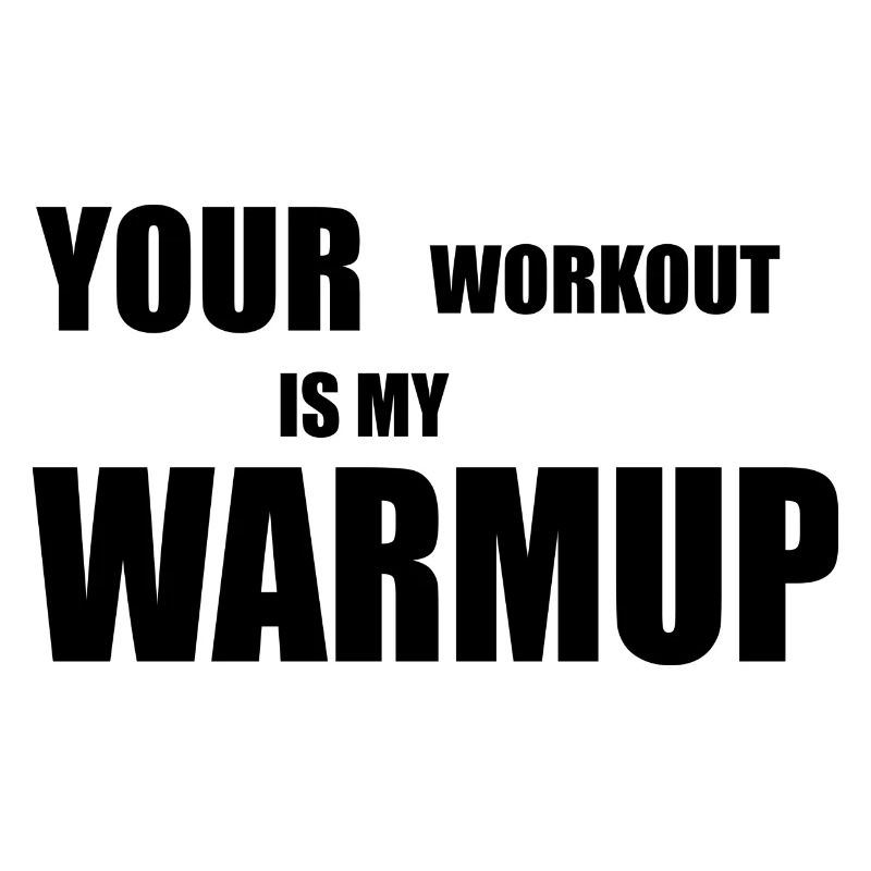 your workout in my warm up