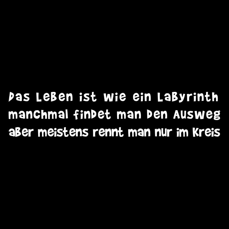 Das Leben ist ein Labyrinth