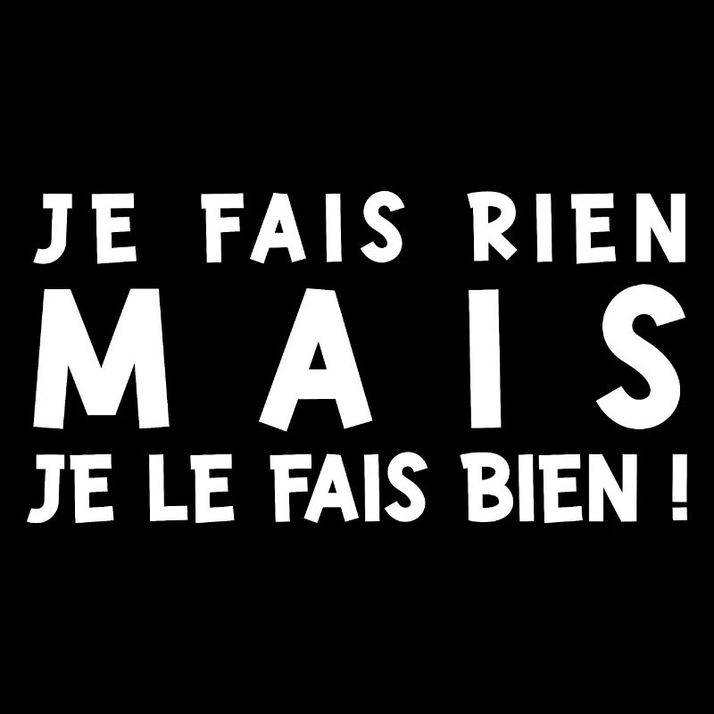Je ne fais rien mais je le fais bien