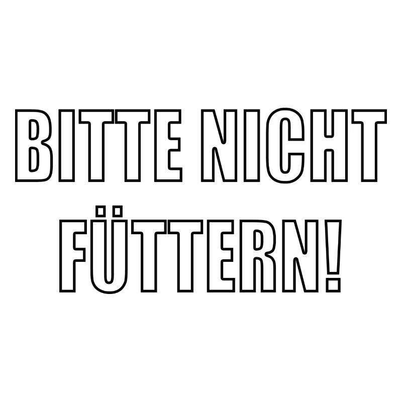 Bitte nicht füttern