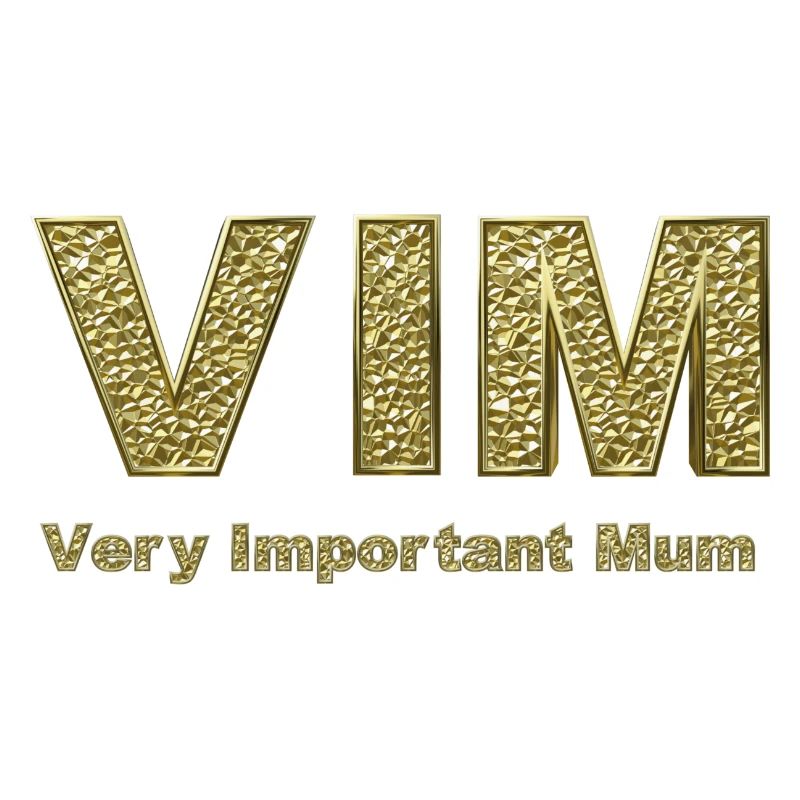 VIM - Very Important Mum