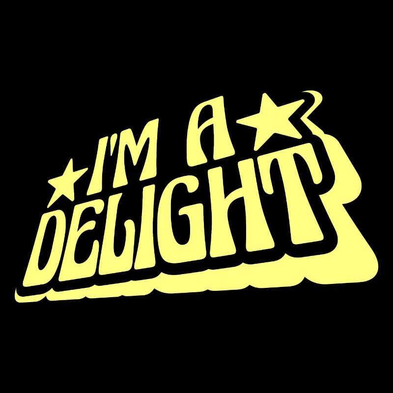 Funny I'm A Delight Sarcastic Delightful Humor Fun